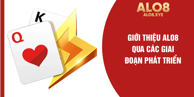 Giới thiệu ALO8 qua các giai đoạn phát triển
